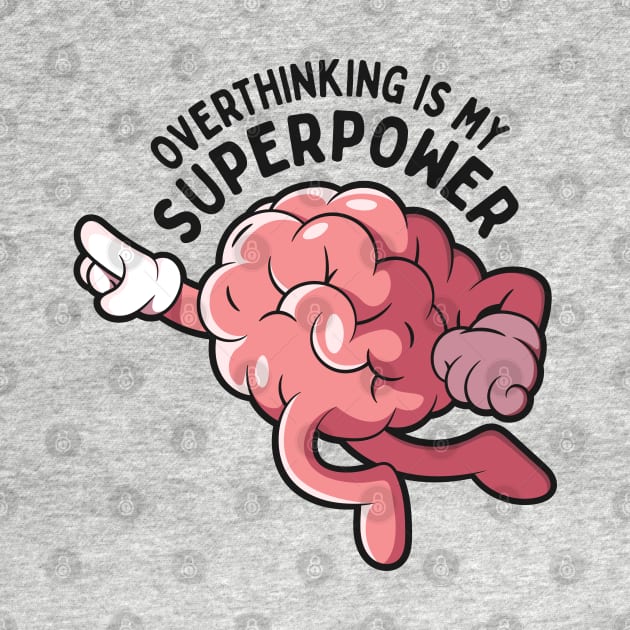 Overthinking Is My Superpower: Funny Overthinking Brain in Flight by TwistedCharm